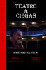 TEATRO A CIEGAS de José-Miguel Vila