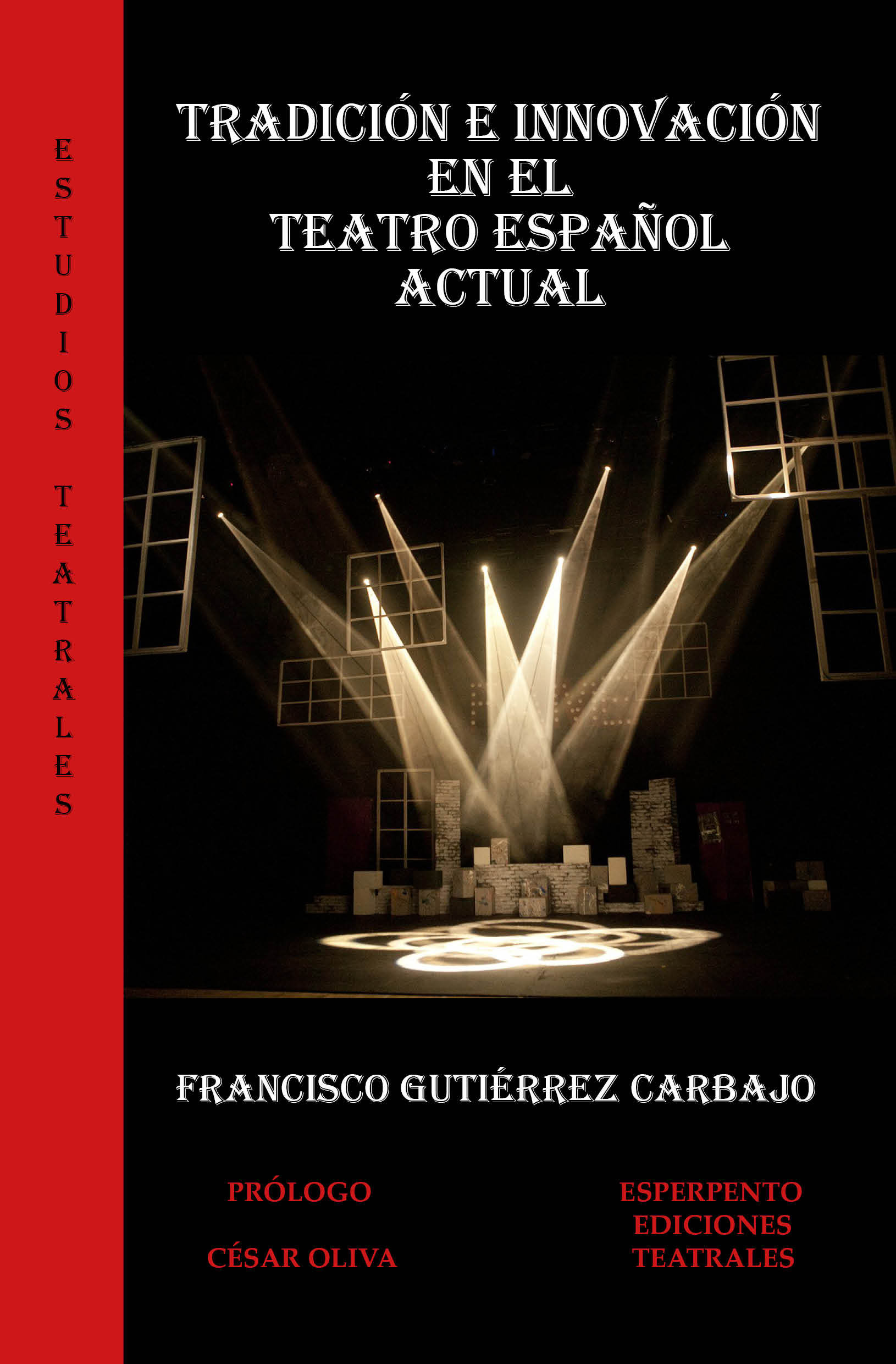 TRADICIÓN E INNOVACIÓN EN EL TEATRO ESPAÑOL ACTUAL, de Francisco Gutiérrez Carbajo